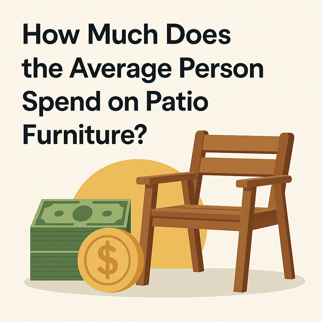 Life By Leadership | How Much Does the Average Person Spend on Patio Furniture?