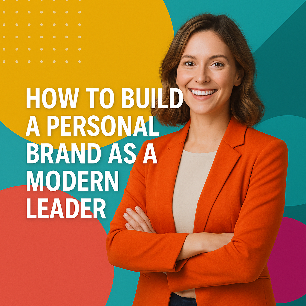 Life By Leadership | How to Build a Personal Brand as a Modern Leader