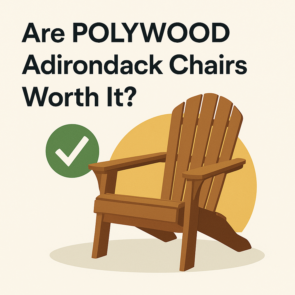 Life By Leadership | Are POLYWOOD Adirondack Chairs Worth It?